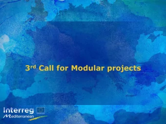 3 rd Call for Modular projects  CONTENT  1. What happened till now?  2. Key features and general
