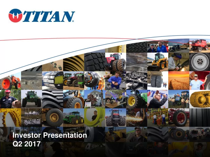 investor presentation q2 2017 safe harbor statement the