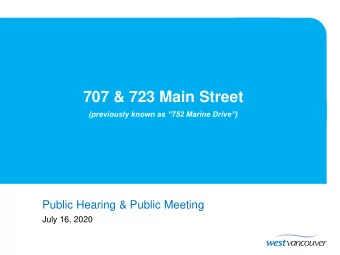 707 &amp; 723 Main Street  (previously known as 752 Marine Drive)  Public Hearing &amp;