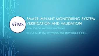 VERIFICATION AND VALIDATION  SPONSOR: DR. MATTHEW MACEWAN GROUP 9: LILY XU , RAY WANG, AND RUDY