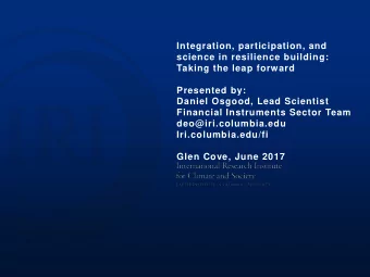 Index Insurance and  Presented by:  Satellites: the IRI  Daniel Osgood, Lead Scientist  Financial