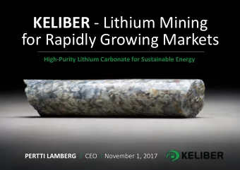 KELIBER - Lithium Mining  for Rapidly Growing Markets High-Purity Lithium Carbonate for Sustainable