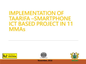 IMPLEMENTATION OF TAARIFA  SMARTPHONE  ICT BASED PROJECT IN 11  MMAs  November, 2016  MLGRD