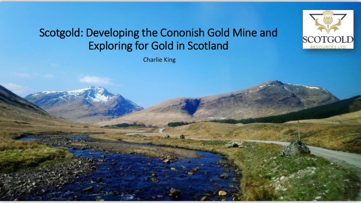 scotgold developin ing the cononis ish gold ld min ine and