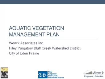 AQUATIC VEGETATION  MANAGEMENT PLAN  Wenck Associates Inc.  Riley Purgatory Bluff Creek Watershed