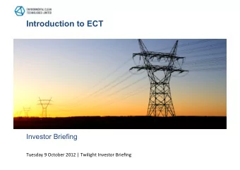 Introduction to ECT  Investor Briefing  Tuesday  9  October  2012  |  Twilight