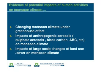 Evidence of potential impacts of human activities  on monsoon climate.  Changing monsoon climate