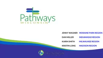 JENNY WAGNER    MORAINE PARK REGION  DAN MILLER              INDIANHEAD REGION  KARIN SMITH