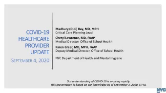 PROVIDER  Karen Greer, MD, MPH, FAAP  Deputy Medical Director, Office of School Health  UPDATE  NYC