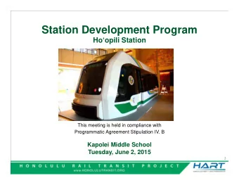 Station Development Program  Hoopili Station  This meeting is held in compliance with