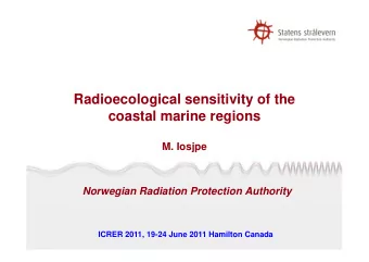 Radioecological sensitivity of the  coastal marine regions  M. Iosjpe  Norwegian Radiation