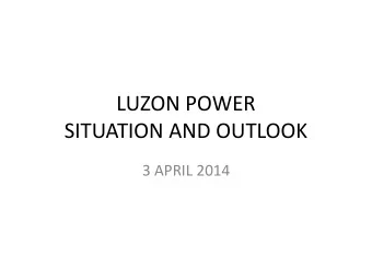 SITUATION AND OUTLOOK  3 APRIL 2014  2013 LUZON SUPPLY-DEMAND SITUATION  Malampaya  Turnaround (11