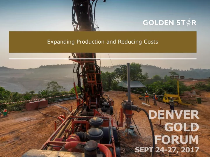 expanding production and reducing costs