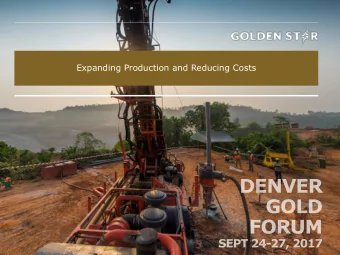 Expanding Production and Reducing Costs  NYSE: GSS  1  TSX: GSC  Disclaimer SAFE HARBOUR : Some