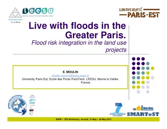 Live with floods in the  Greater Paris.  Flood risk integration in the land use  projects  E.