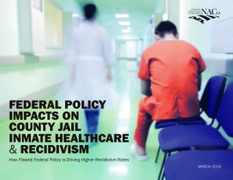 FEDERAL POLICY  IMPACTS ON  COUNTY JAIL  INMATE HEALTHCARE &amp; RECIDIVISM  How Flawed Federal