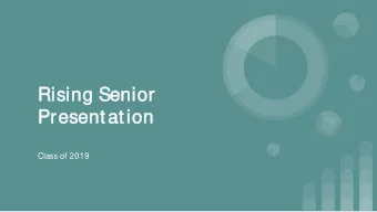 Ris  isin  ing S  Senio  ior  Pres  esen  entation  Class of 2019 1 st five transcripts are