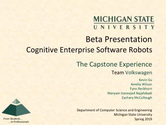 Beta Presentation  Cognitive Enterprise Software Robots  The Capstone Experience  Team Volkswagen