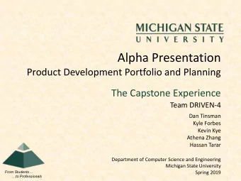Alpha Presentation  Product Development Portfolio and Planning  The Capstone Experience  Team