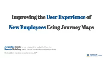 Improving the User Experience of  New Employees Using Journey Maps Jacqueline Frank , Commons