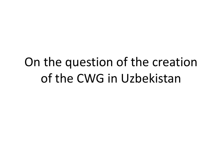 on the question of the creation of the cwg in uzbekistan