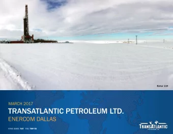 TRANSATLANTIC PETROLEUM LTD.  ENERCOM DALLAS NYSE AMEX: TAT TSX: TNP.TO  FORWARD LOOKING STATEMENTS