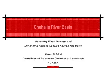 Chehalis River Basin  Reducing Flood Damage and  Enhancing Aquatic Species Across The Basin  March