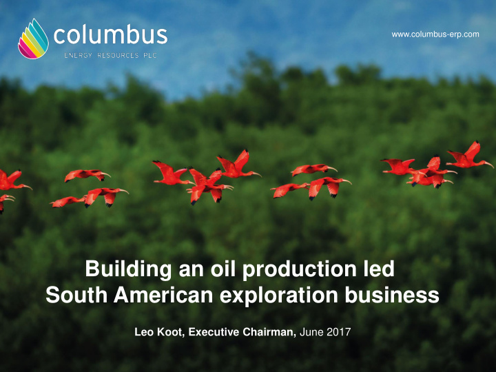 building an oil production led south american exploration