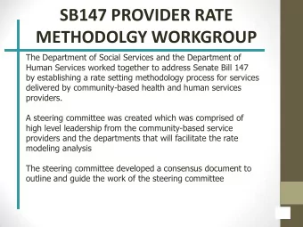 SB147 PROVIDER RATE  METHODOLGY WORKGROUP  The Department of Social Services and the Department of