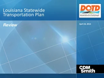 Louisiana Statewide Transportation Plan  April 24, 2014  Review  Current Plan adopted in 2003