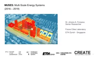 MUSES: Multi-Scale Energy Systems (2016  2019)  Dr. Jimeno A. Fonseca  Senior Researcher  Future