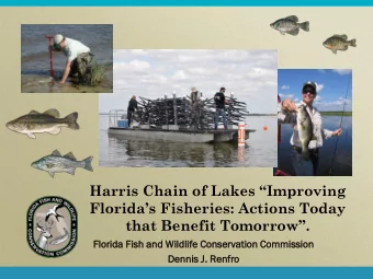 Harris Chain of Lakes Improving  Floridas Fisheries: Actions Today that Benefit Tomorrow .
