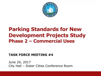 Parking Standards for New  Development Projects Study Phase 2  Commercial Uses  TASK FORCE