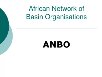 ANBO  CREATION July 2002 in Dakar , on the initiative of  the group of basins of West Africa and