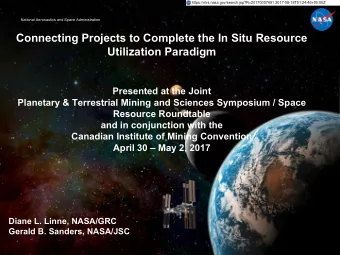 Connecting Projects to Complete the In Situ Resource  Utilization Paradigm  Presented at the Joint