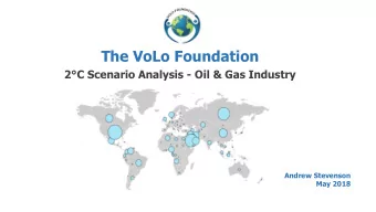 The VoLo Foundation  2C Scenario Analysis - Oil &amp; Gas Industry  Andrew Stevenson  May 2018