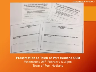 Presentation to Town of Port Hedland OCM Wednesday 28 th February 5.30pm  Town of Port Hedland