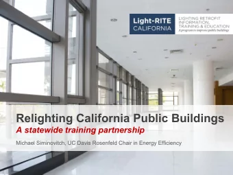 Relighting California Public Buildings  A statewide training partnership  Michael Siminovitch, UC