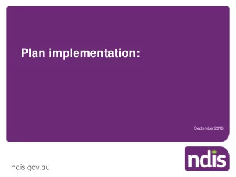 Plan implementation:  September 2016  1  What is the NDIS?  NDIS participant pathway  2  What is