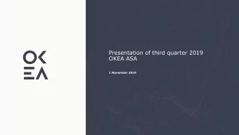 Presentation of third quarter 2019  OKEA ASA  1 November 2019  General and disclaimer  This