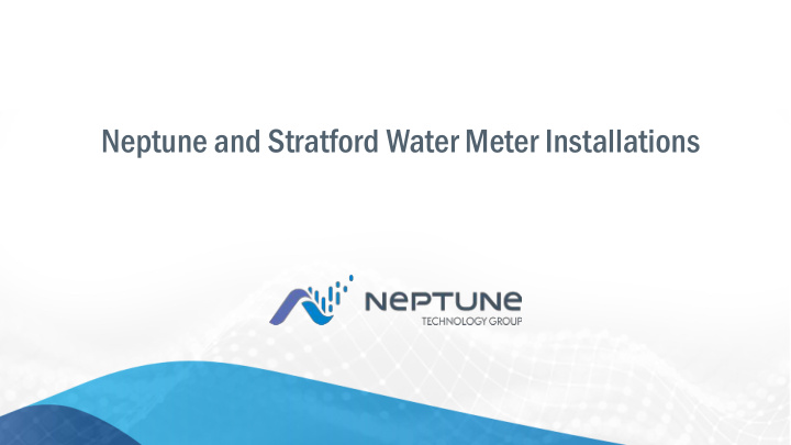 neptune and stratford water meter installations