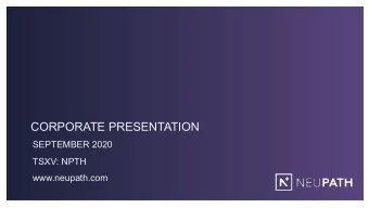 CORPORATE PRESENTATION  SEPTEMBER 2020  TSXV: NPTH  www.neupath.com  Legal Disclaimer  Certain