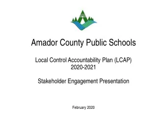 Amador County Public Schools  Local Control Accountability Plan (LCAP)  2020-2021  Stakeholder