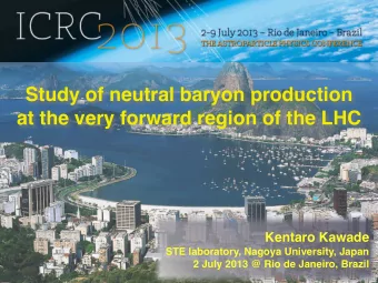 Study of neutral baryon production at the very forward region of the LHC  Kentaro Kawade  STE