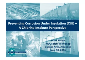 Preventing Corrosion Under Insulation (CUI)   A Chlorine Institute Perspective  Frank Reiner