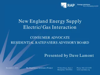 New England Energy Supply  Electric/ Gas Interaction  CONSUMER ADVOCATE  RESIDENTIAL RATEPAYERS