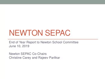 NEWTON SEPAC  End of Year Report to Newton School Committee  June 10, 2019  Newton SEPAC Co-Chairs