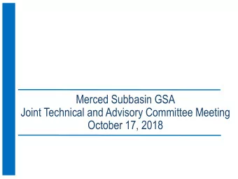 Merced Subbasin GSA  Joint Technical and Advisory Committee Meeting  October 17, 2018  Overall