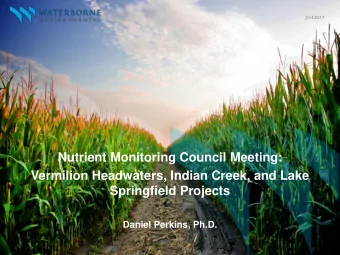 Nutrient Monitoring Council Meeting:  Vermilion Headwaters, Indian Creek, and Lake  Springfield