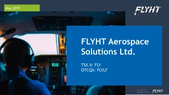 Solutions Ltd.  TSX.V: FLY  OTCQX: FLYLF  TSX.V: FLY  1  OTCQX: FLYLF  Disclaimer  www.flyht.com
